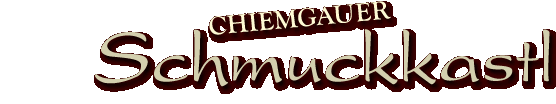 Chiemgauer Schmuckkastl